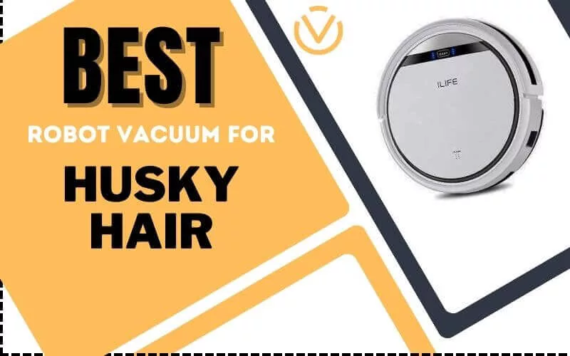 Best Robot Vacuum for Husky Hair