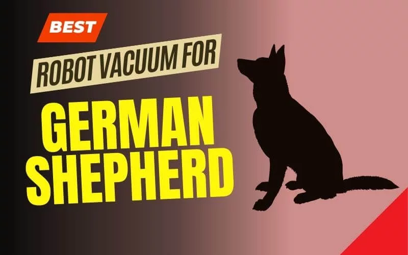 Best Robot Vacuum for German Shepherd